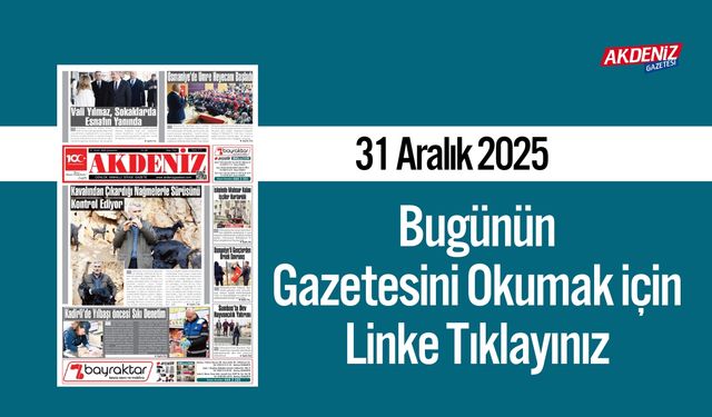 Akdeniz Gazetesi 31 Aralık’ta Hangi Haberlere Yer Verdi?