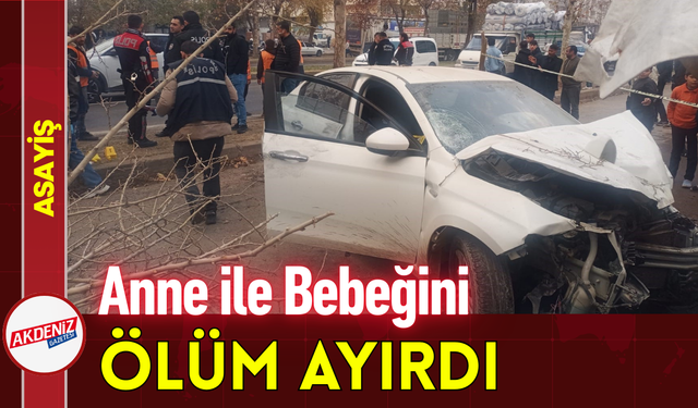 Anne ile 15 Günlük Bebeğini Ölüm Ayırdı!