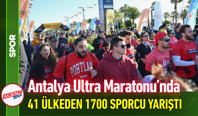 Antalya Ultra Maratonu’nda 41 Ülkeden 1700 Sporcu Yarıştı!