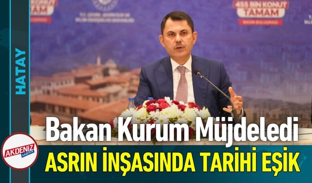 Bakan Kurum Hatay’da: "Asrın İnşası Türkiye’nin Başarısıdır"