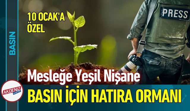 Basın İşçileri Hatıra Ormanı Kuruluyor: Kuruluşa 100 Fidan