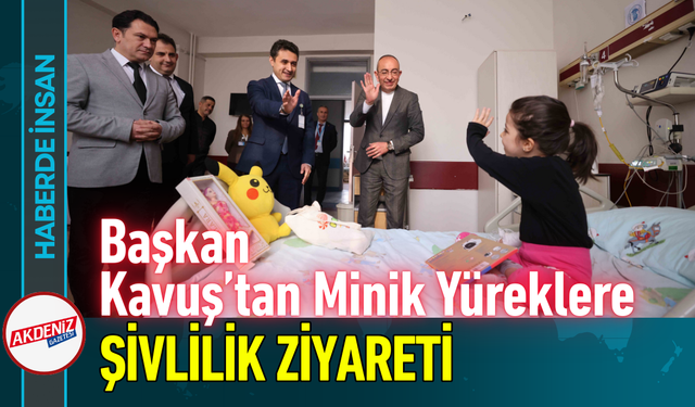 Başkan Kavuş’tan Minik Yüreklere Şivlilik Ziyareti!