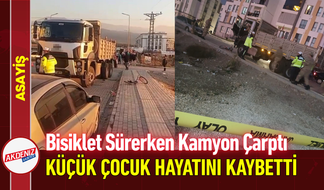 Bisiklet Sürerken Kamyon Çarptı, Küçük Çocuk Hayatını Kaybetti!