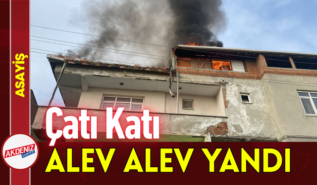 3 Katlı Evin Çatı Katı Alev Alev Yandı!