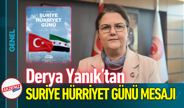 Derya Yanık’tan Suriye’de Birinci Yıl Dönümü Mesajı