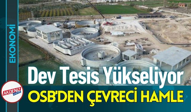 OSB'den Çevreci Hamle: Dev Tesis Yükseliyor