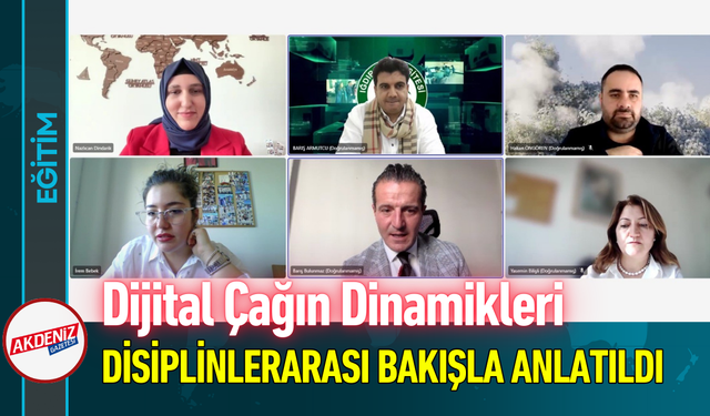 Dijital Çağın Dinamikleri Disiplinlerarası Bakışla Anlatıldı!