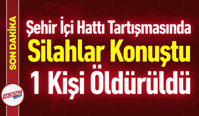 Şehir İçi Hattı Tartışması Can Aldı