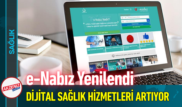 e-Nabız Yenilendi: Dijital Sağlık Hizmetleri Artıyor!