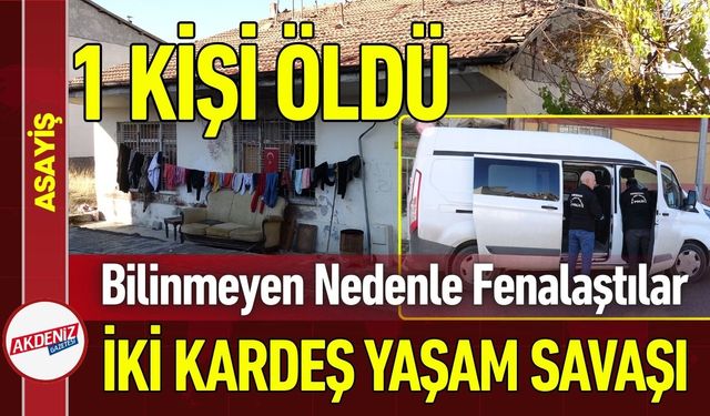 Fenalaşan İki Kardeşten Biri Hayatını Kaybetti