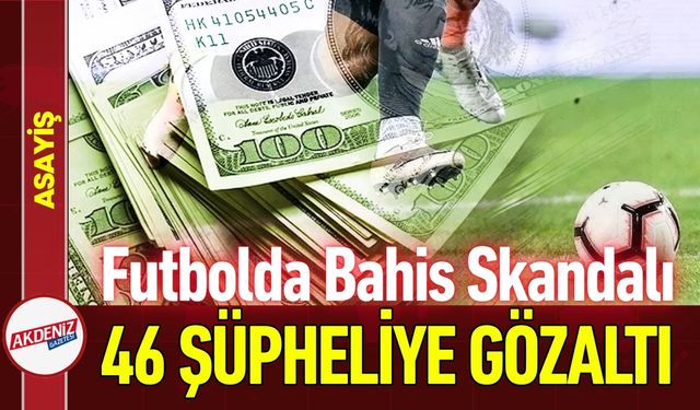Futbolda Bahis Skandalında Yeni Dalga!