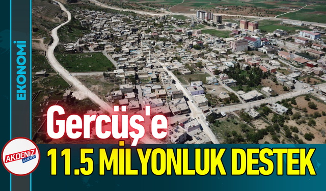 Gercüş’e 11,5 Milyonluk Destek!