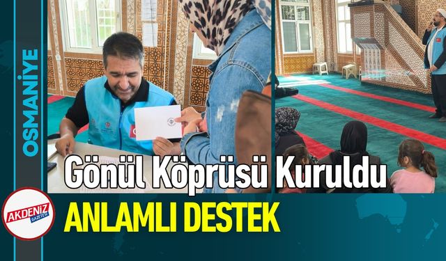 Osmaniye’de Gönül Köprüsü Kuruldu