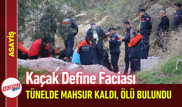 Kaçak Define Faciası: Tünelde Mahsur Kaldı, Ölü Bulundu!