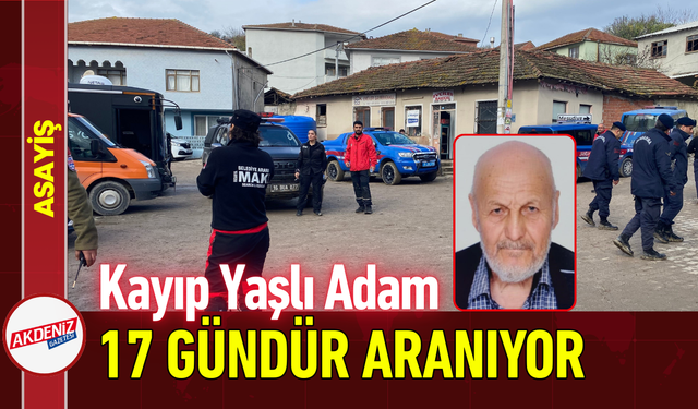 Kayıp Yaşlı Adam 17 Gündür Aranıyor!