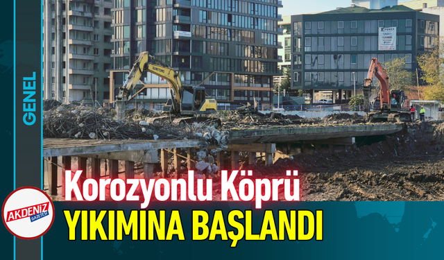Korozyonlu Köprü Yıkımına Başlandı!