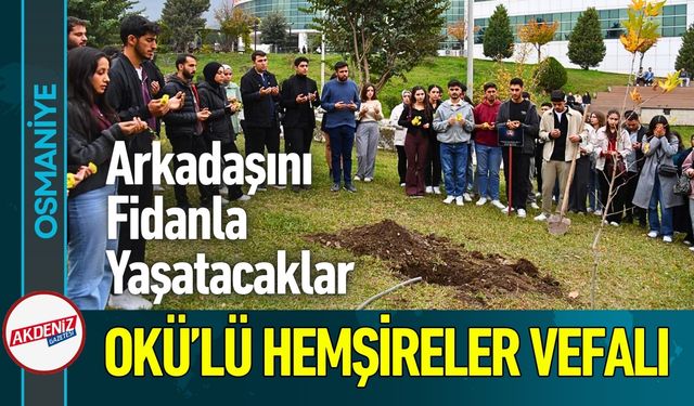 OKÜ’lü Gençler, Kaybettikleri Arkadaşını Fidanla Yaşatacak