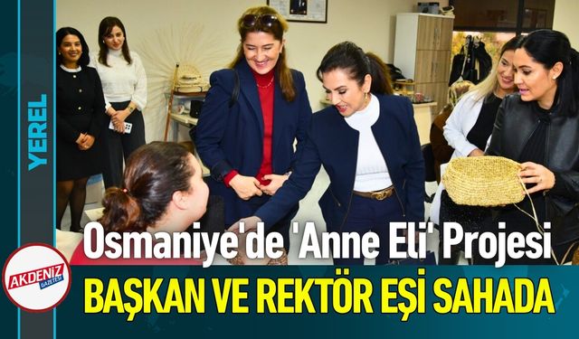 Osmaniye Anneleri Dünyayı Anne Eli Değmiş Gibi Değiştiriyor
