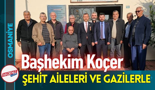 Osmaniye'de Başhekim Koçer'in Anlamlı Ziyareti