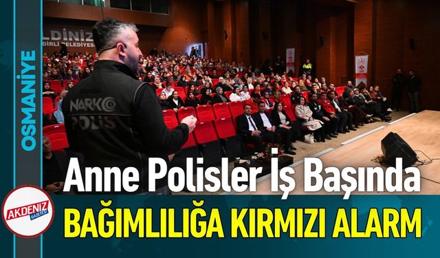 Osmaniye'de 'En İyi Narkotik Polisi: Anne' Konferansı