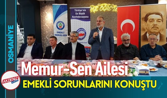 Osmaniye'de Memur-Sen, Emeklinin Sorunlarını Konuştu