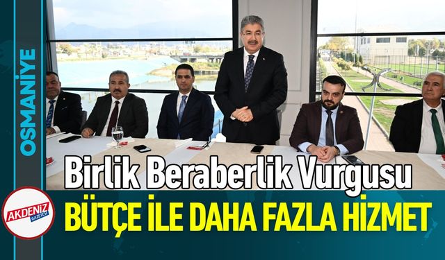 Osmaniye'de Yeni Bütçe İle Daha Fazla Hizmet Hedefi