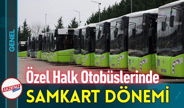 Özel Halk Otobüsünde SAMKART Dönemi