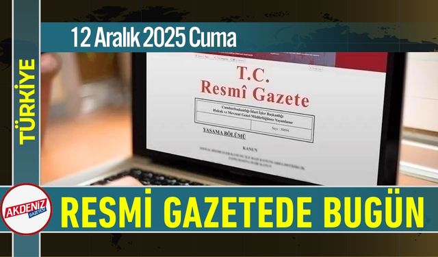 Resmi Gazete'de Bugün (12.112.2025)