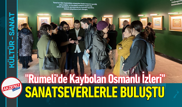 "Rumeli'de Kaybolan Osmanlı İzleri" Sanatseverlerle Buluştu!