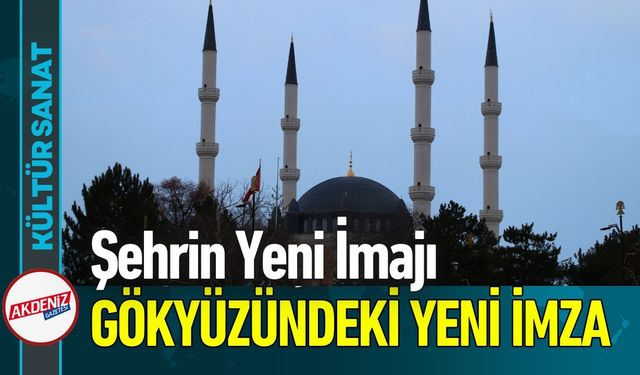 Sivas’ın Sembolü Yükseliyor: Merkez Camisi Silüeti Yeniledi
