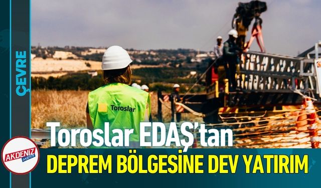 Toroslar EDAŞ Altyapıyı Yeniden İnşa Ediyor