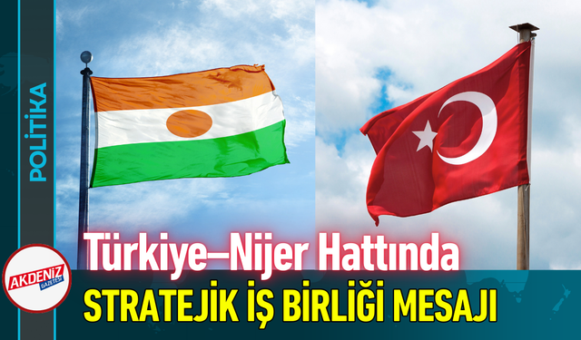 Türkiye–Nijer Hattında Stratejik İş Birliği Mesajı!