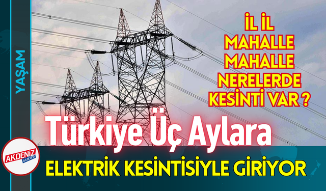 Türkiye Üç Aylara Elektrik Kesintisiyle Giriyor!