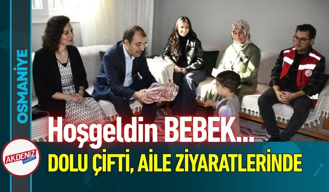 Osmaniye Kadirli'de Hoşgeldin Bebek Ziyaretleri