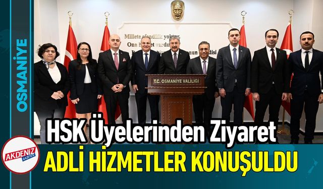 Osmaniye Valisi Yılmaz, HSK Üyelerini Ağırladı
