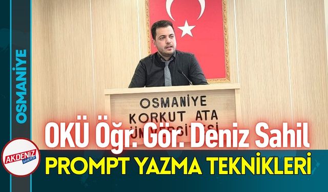 Osmaniye OKÜ'de Prompt Yazma Teknikleri Anlatıldı