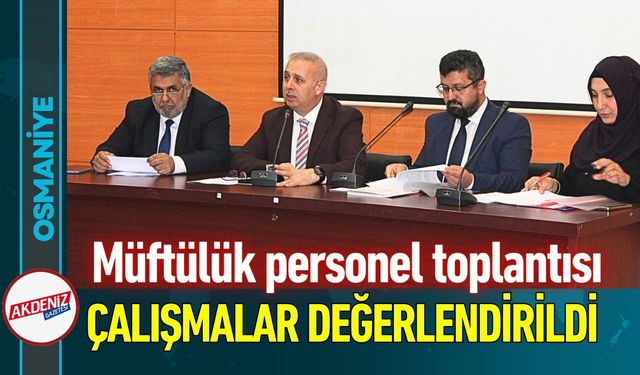 Osmaniye Müftülüğü Saha Çalışmaları Masaya Yatırdı