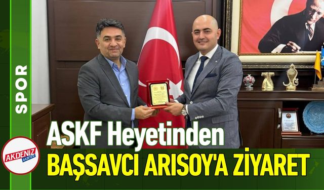 Osmaniye ASKF Heyetinden Başsavcı Arısoy'a Ziyaret