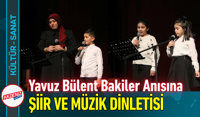 Yavuz Bülent Bakiler Anısına Şiir ve Müzik Dinletisi!