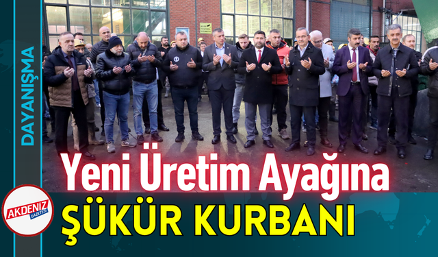 Yeni Üretim Ayağına Şükür Kurbanı!