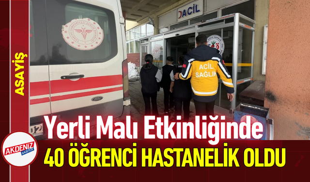 Yerli Malı Etkinliğinde 40 Öğrenci Hastanelik Oldu!