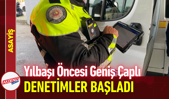Yılbaşı Öncesi Geniş Çaplı Denetimler Başladı!