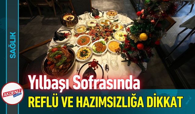 Yılbaşı Sofrasında Reflü ve Hazımsızlığa Dikkat!