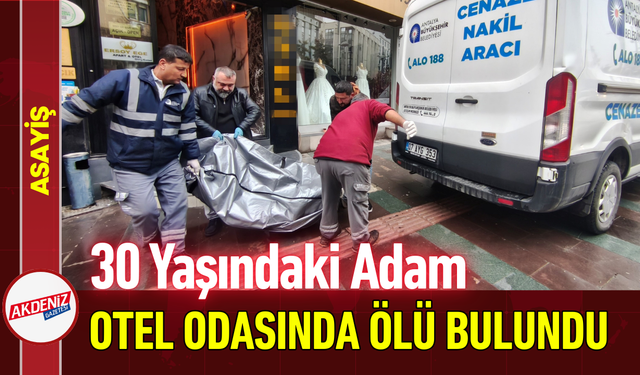 30 Yaşındaki Adam Otel Odasında Ölü Bulundu!