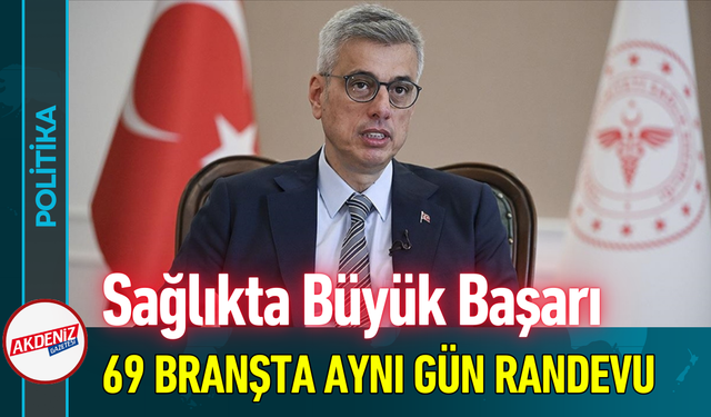 Sağlıkta Büyük Başarı: 69 Branşta Aynı Gün Randevu!