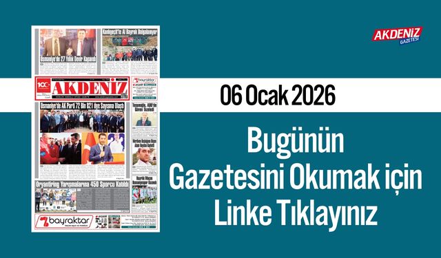 Akdeniz Gazetesi 06 Ocak’ta Hangi Haberlere Yer Verdi?