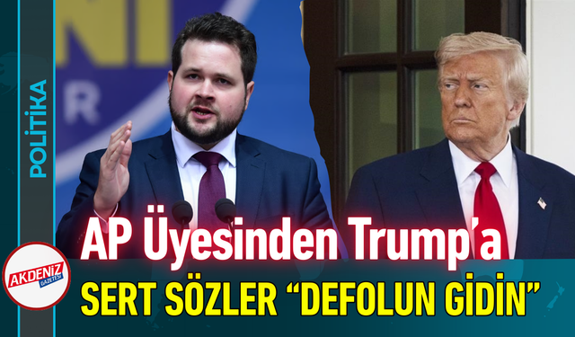 AP Üyesinden Trump’a Sert Sözler: "Defolun Gidin!"