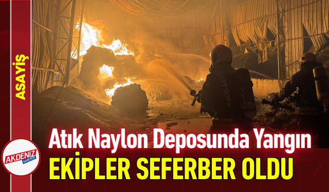 Atık Naylon Deposunda Yangın: Ekipler Seferber Oldu!
