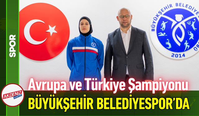 Avrupa ve Türkiye Şampiyonu Elifnaz Köseoğlu Büyükşehir Belediyespor’da!
