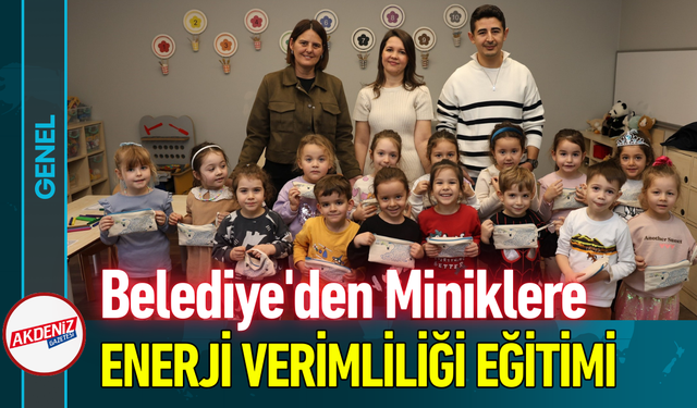 Belediye'den Miniklere Enerji Verimliliği Eğitimi!